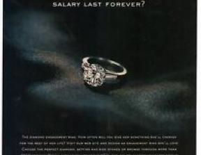 De Beers - "How else can a month's salary last a lifetime?"<br />