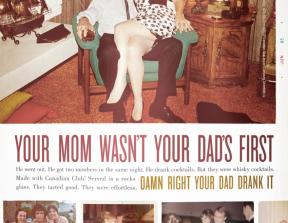 Canadian Club - "Your Mom Wasn't Your Dad's First"<br />photo credit: adrants.com